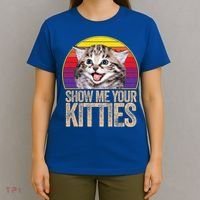 Show Me Your Kitties Great Gift T-Shirt thumb 4