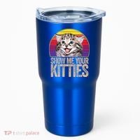 Show Me Your Kitties Great Gift Tumbler thumb 0