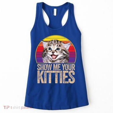 Show Me Your Kitties Great Gift Women's Tank Top