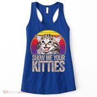 Show Me Your Kitties Great Gift Women's Tank Top thumb 0