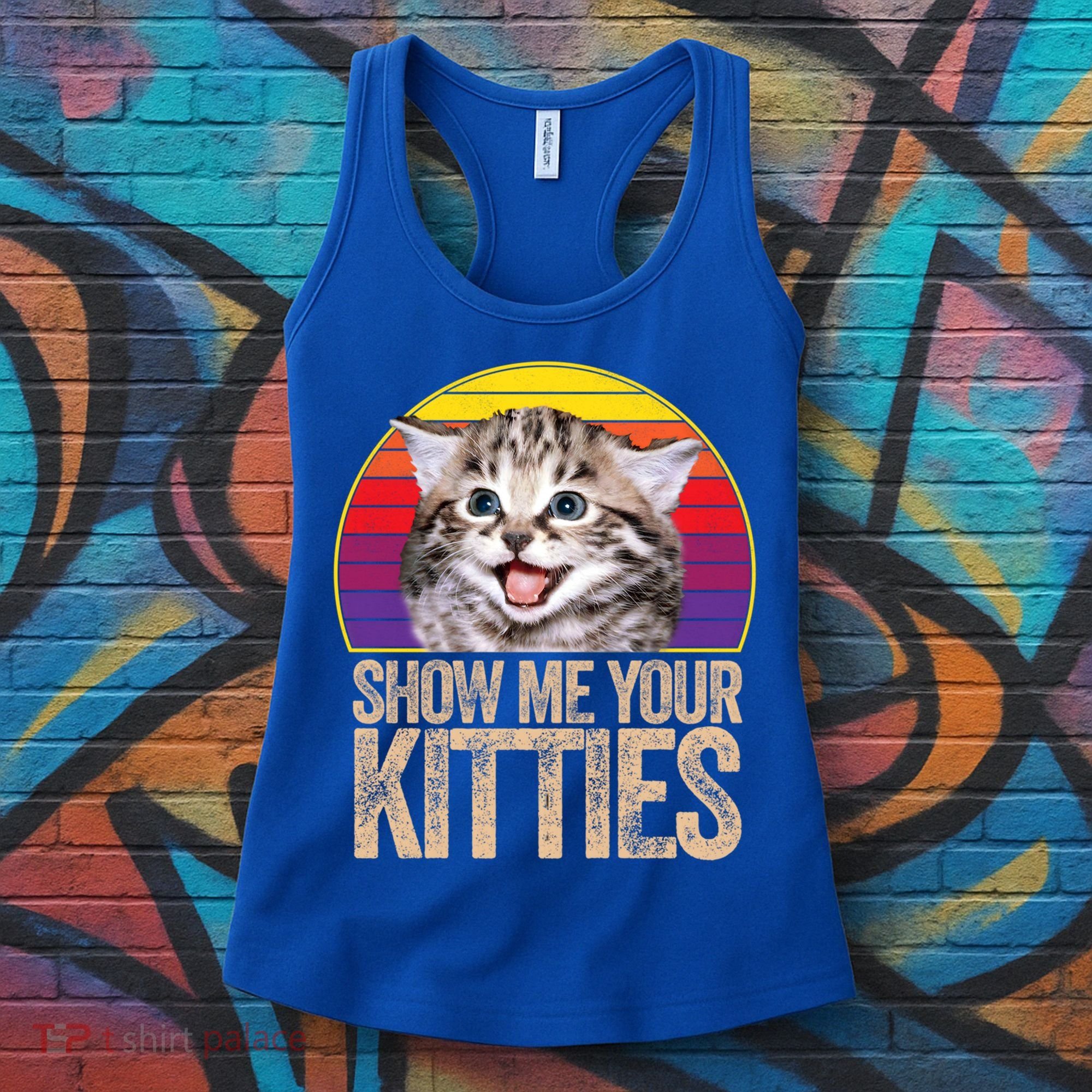 Show Me Your Kitties Great Gift Women's Tank Top