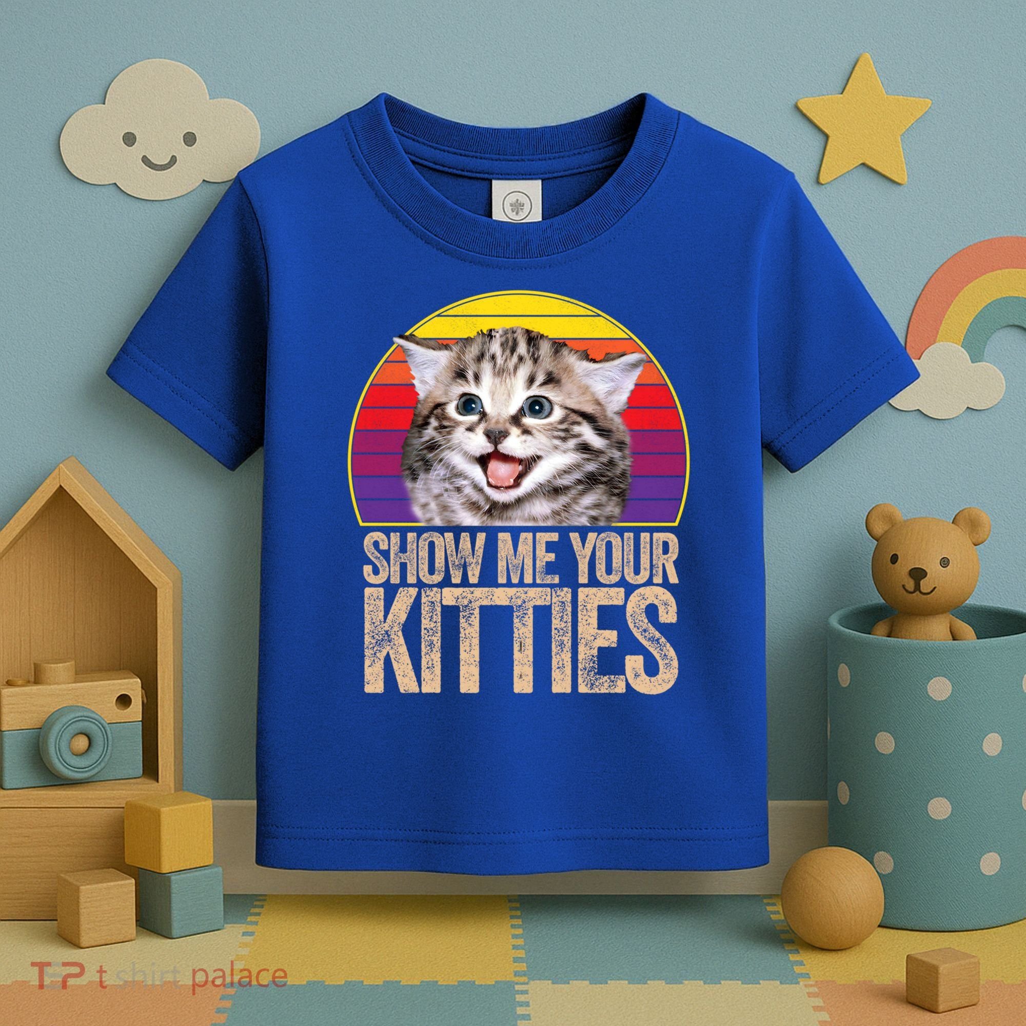 Show Me Your Kitties Great Gift Toddler T-Shirt