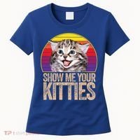 Show Me Your Kitties Great Gift Women's T-Shirt thumb 0