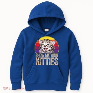Show Me Your Kitties Great Gift Kids Hoodie