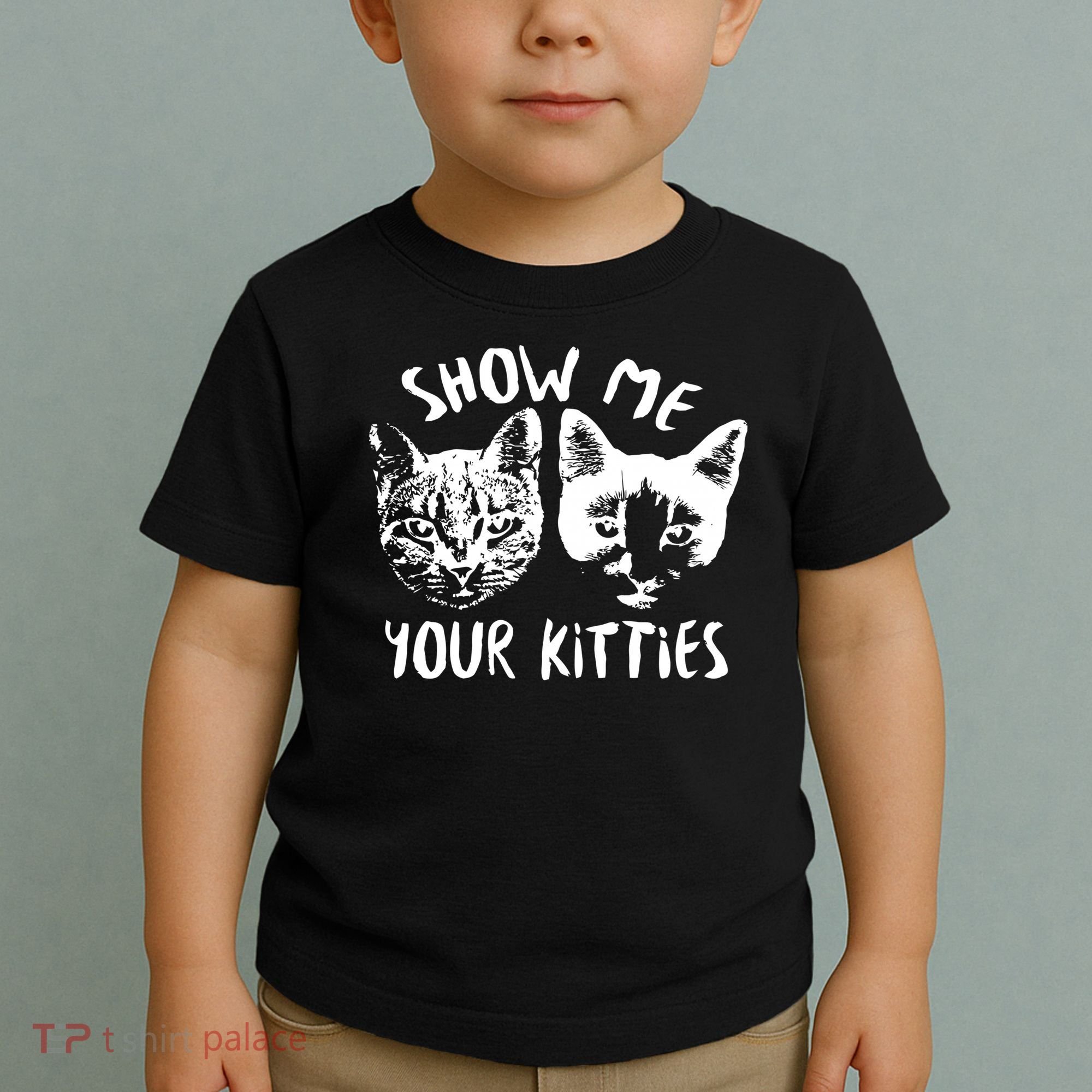 Show Me Your Kitties Funny Cat Lover Toddler T-Shirt