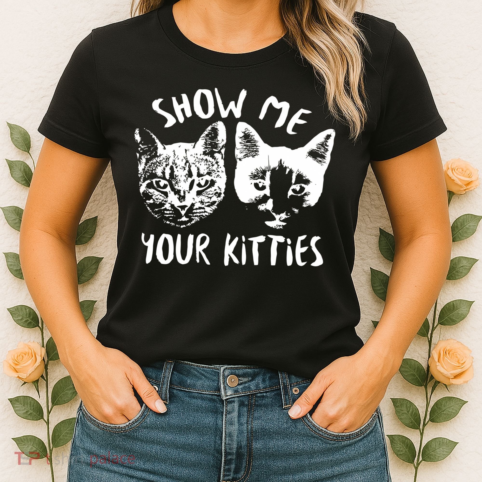 Show Me Your Kitties Funny Cat Lover Women's T-Shirt