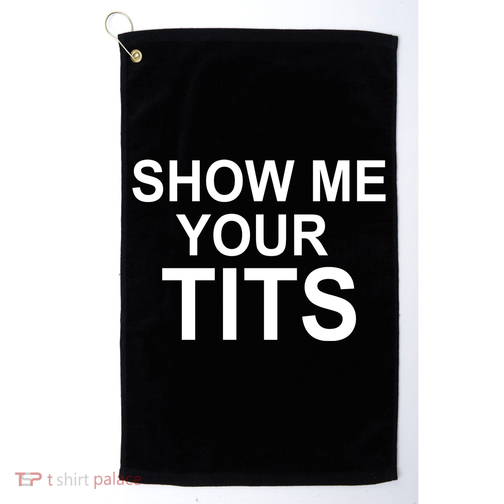 Show Me Your Tits Golf Towel