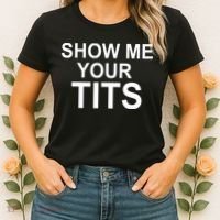 Show Me Your Tits Women's T-Shirt thumb 2
