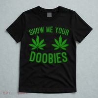 Show Me Your Doobies Funny Weed Smoker Marijuana High T-Shirt thumb 5