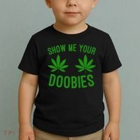 Show Me Your Doobies Funny Weed Smoker Marijuana High Toddler T-Shirt thumb 2