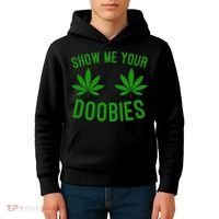 Show Me Your Doobies Funny Weed Smoker Marijuana High Kids Hoodie thumb 4