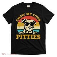 Show Me Your Pitties Funny Pitbull Dog Lovers T-Shirt thumb 0