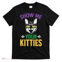 Show Me Your Kitties Funny Mardi Gras Carnival T-Shirt thumb 0