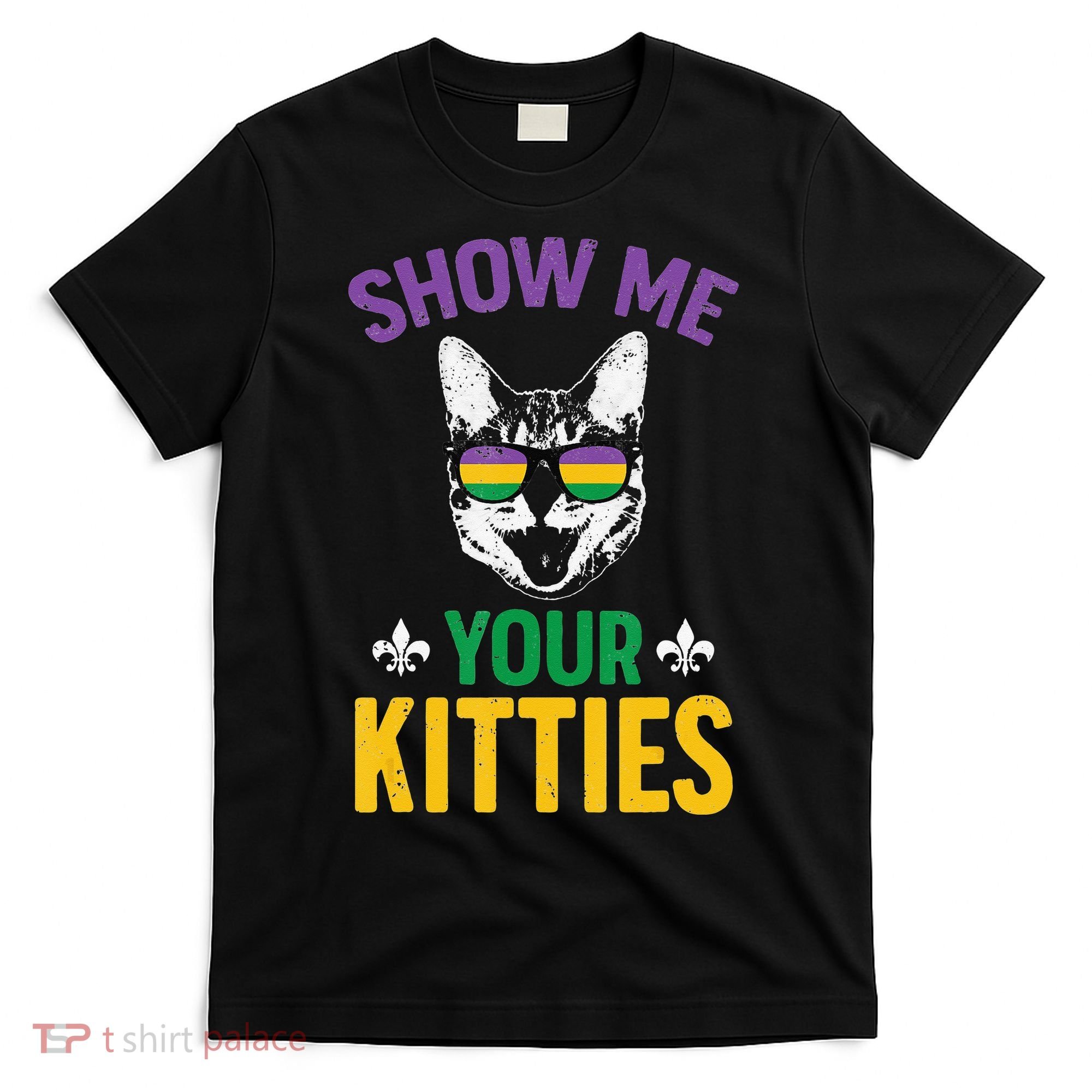 Show Me Your Kitties Funny Mardi Gras Carnival T-Shirt