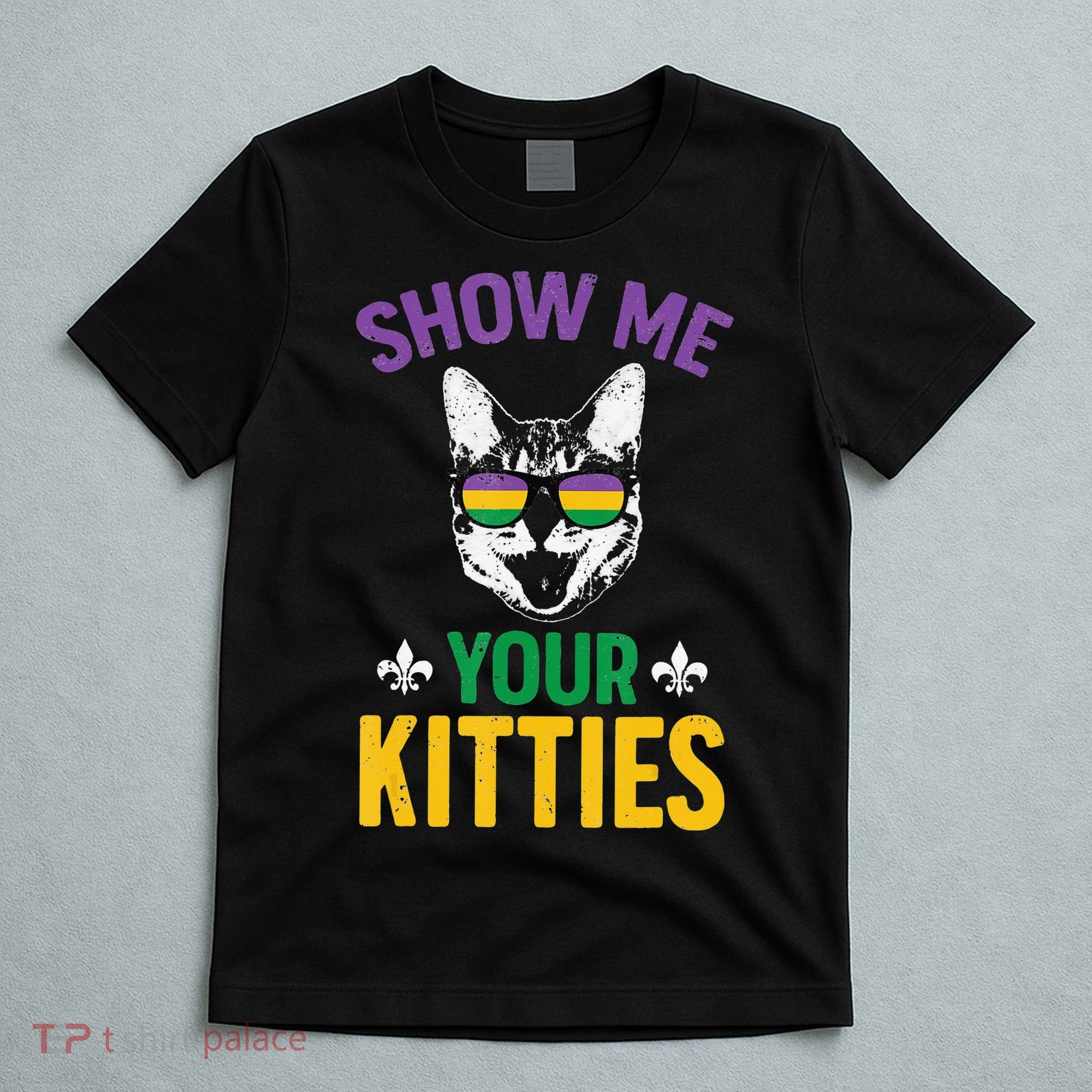 Show Me Your Kitties Funny Mardi Gras Carnival T-Shirt