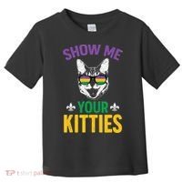Show Me Your Kitties Funny Mardi Gras Carnival Toddler T-Shirt thumb 0