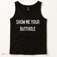 Show Me Your Butthole Tank Top thumb 2