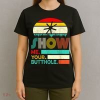 Show Me Your Butthole, Funny, Joke, Sarcastic, Family T-Shirt thumb 4