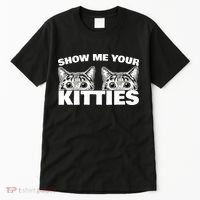 Show Me Your Kitties Cat Pun Show Me Your Kitties Tall T-Shirt thumb 0