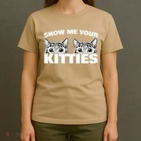 Show Me Your Kitties Cat Pun Show Me Your Kitties T-Shirt thumb 4