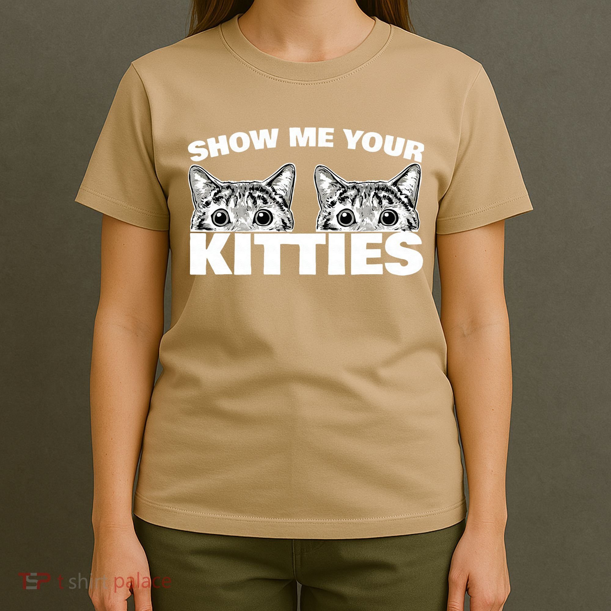 Show Me Your Kitties Cat Pun Show Me Your Kitties T-Shirt
