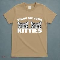 Show Me Your Kitties Cat Pun Show Me Your Kitties T-Shirt thumb 5