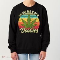 Show Me Your Doobies Marijuana Weed Cannabis Women's Sweatshirt thumb 0