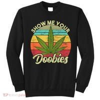 Show Me Your Doobies Marijuana Weed Cannabis Sweatshirt thumb 0