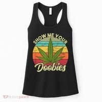 Show Me Your Doobies Marijuana Weed Cannabis Women's Tank Top thumb 0