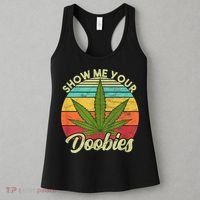 Show Me Your Doobies Marijuana Weed Cannabis Women's Tank Top thumb 3