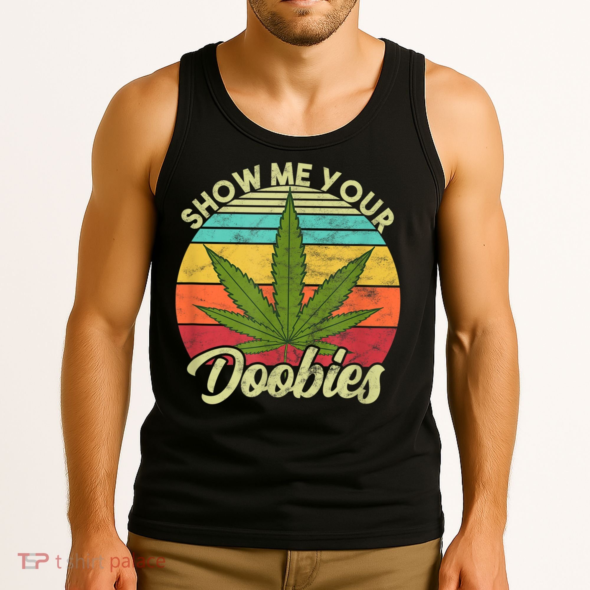 Show Me Your Doobies Marijuana Weed Cannabis Tank Top