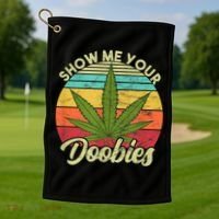 Show Me Your Doobies Marijuana Weed Cannabis Golf Towel thumb 1