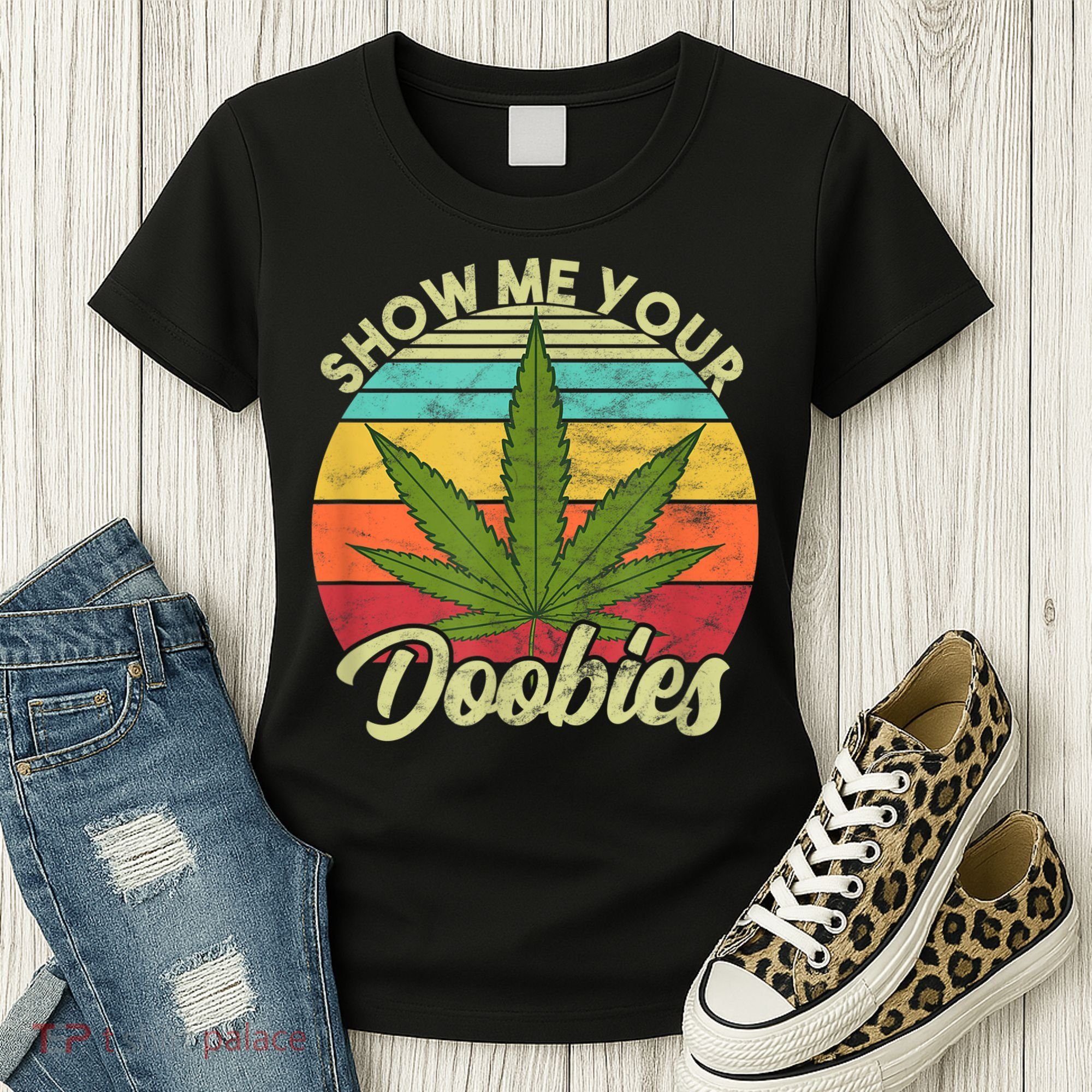 Show Me Your Doobies Marijuana Weed Cannabis Women's T-Shirt