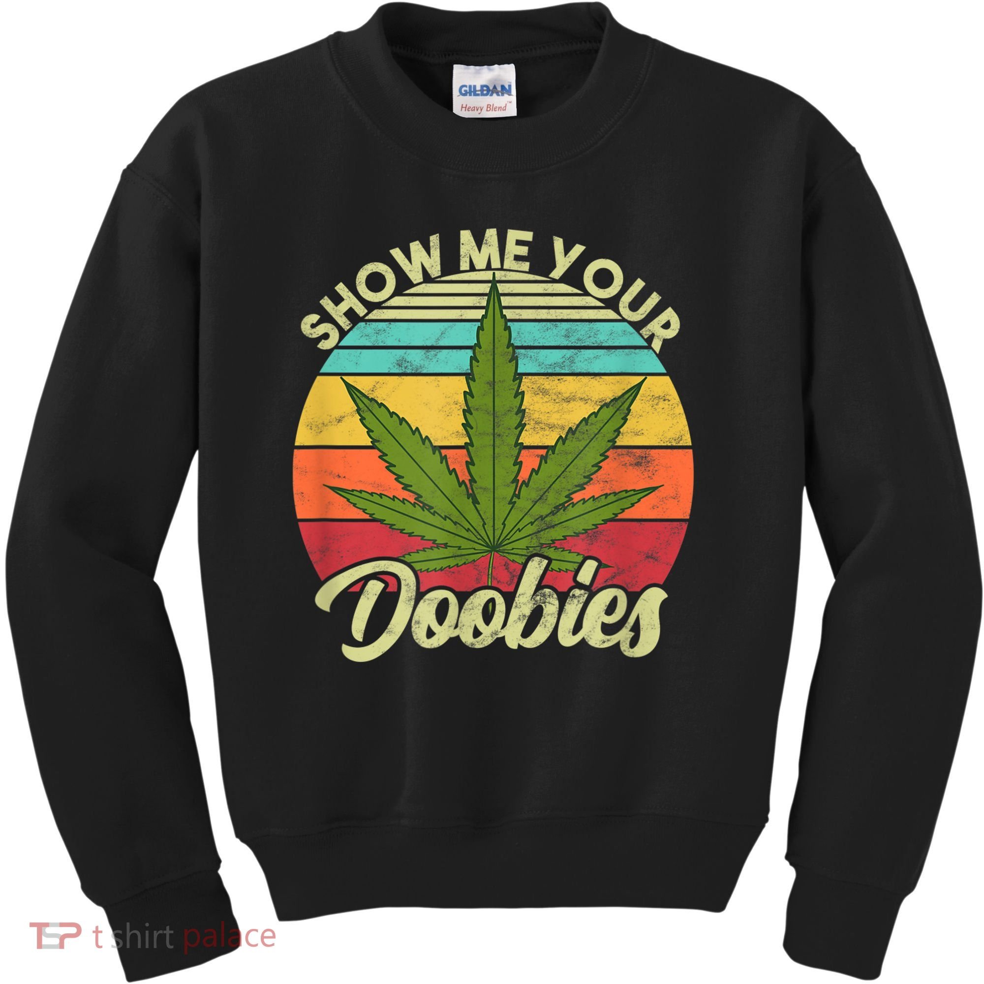 Show Me Your Doobies Marijuana Weed Cannabis Kids Sweatshirt