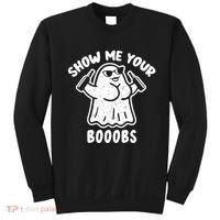 Show Me Your Booobs Funny Dumb Ghost Sweatshirt thumb 0