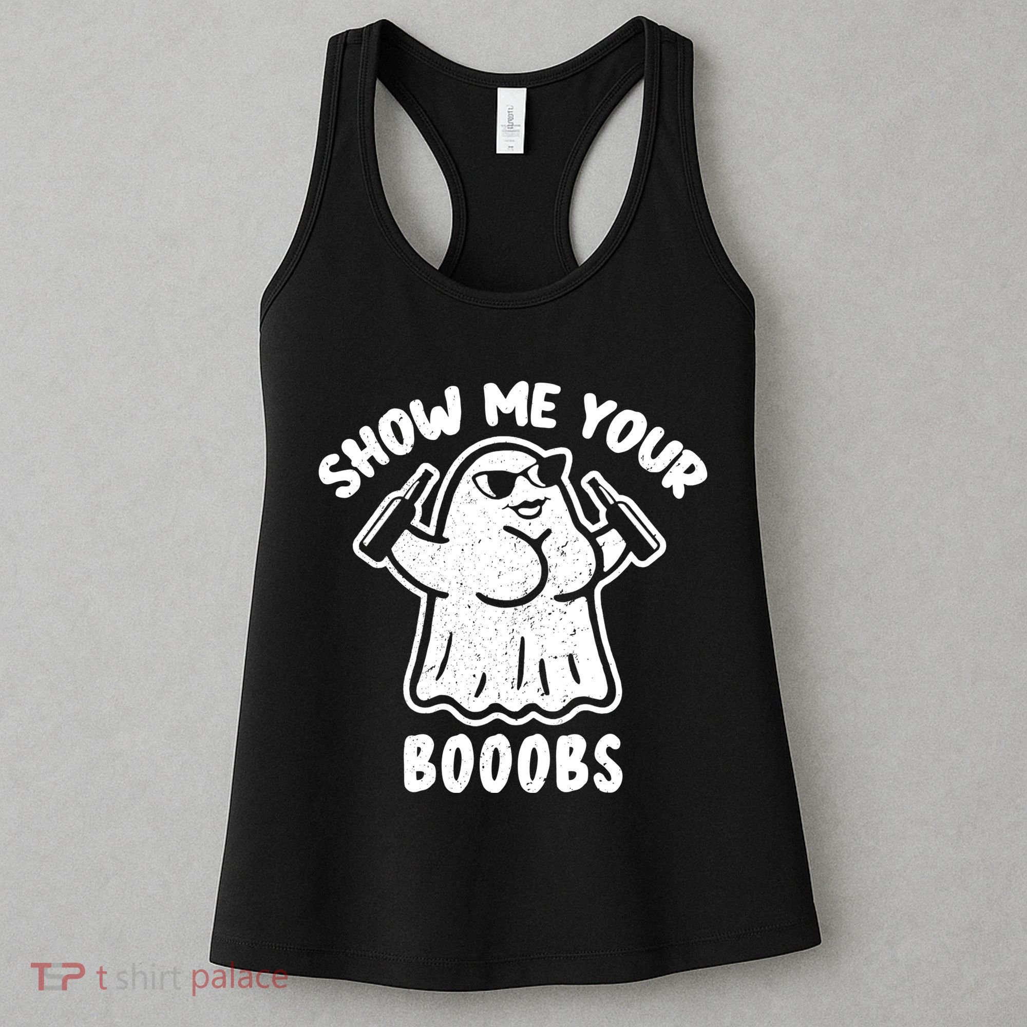Show Me Your Booobs Funny Dumb Ghost Women's Tank Top
