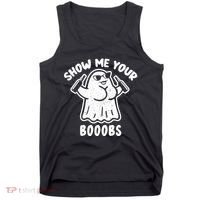 Show Me Your Booobs Funny Dumb Ghost Tank Top thumb 0