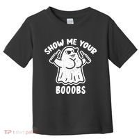Show Me Your Booobs Funny Dumb Ghost Toddler T-Shirt thumb 0