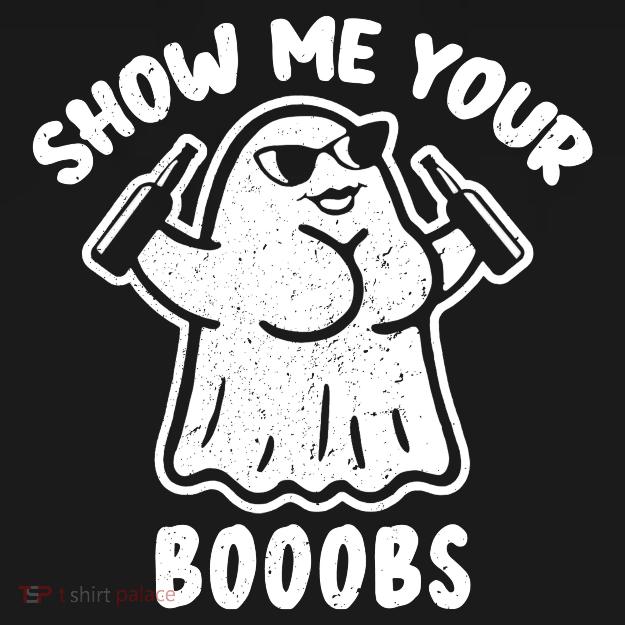 Show Me Your Booobs Funny Dumb Ghost Women's T-Shirt
