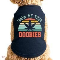 Show Me Your Doobies Weed Gift | Funny Marijuana Bud Stoner Doggie Tank thumb 0