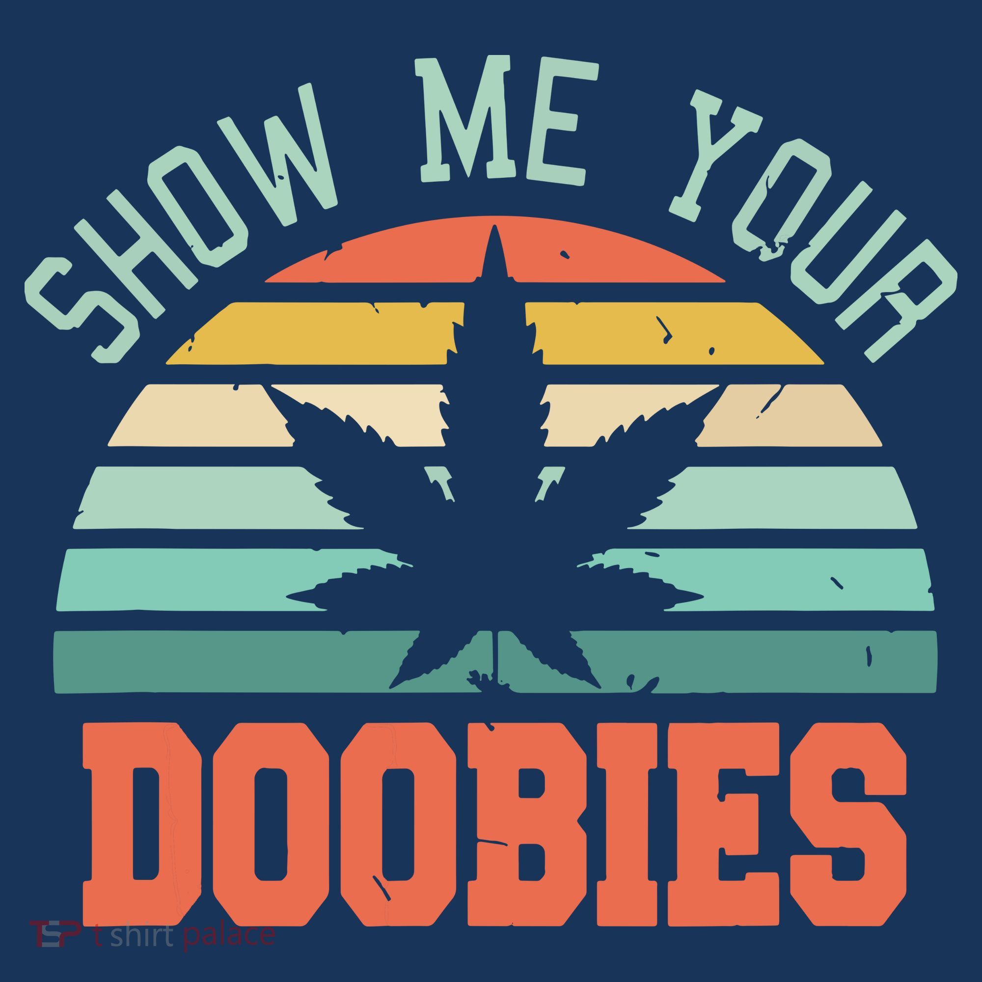 Show Me Your Doobies Weed Gift | Funny Marijuana Bud Stoner Women's Tank Top