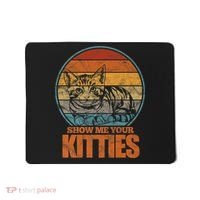 Show Me Your Kitties Funny Cat Lover Premium Mousepad thumb 0