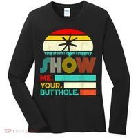 Show Me Your Butthole, Funny, Joke, Sarcastic, Family Women's Long Sleeve Shirt thumb 0