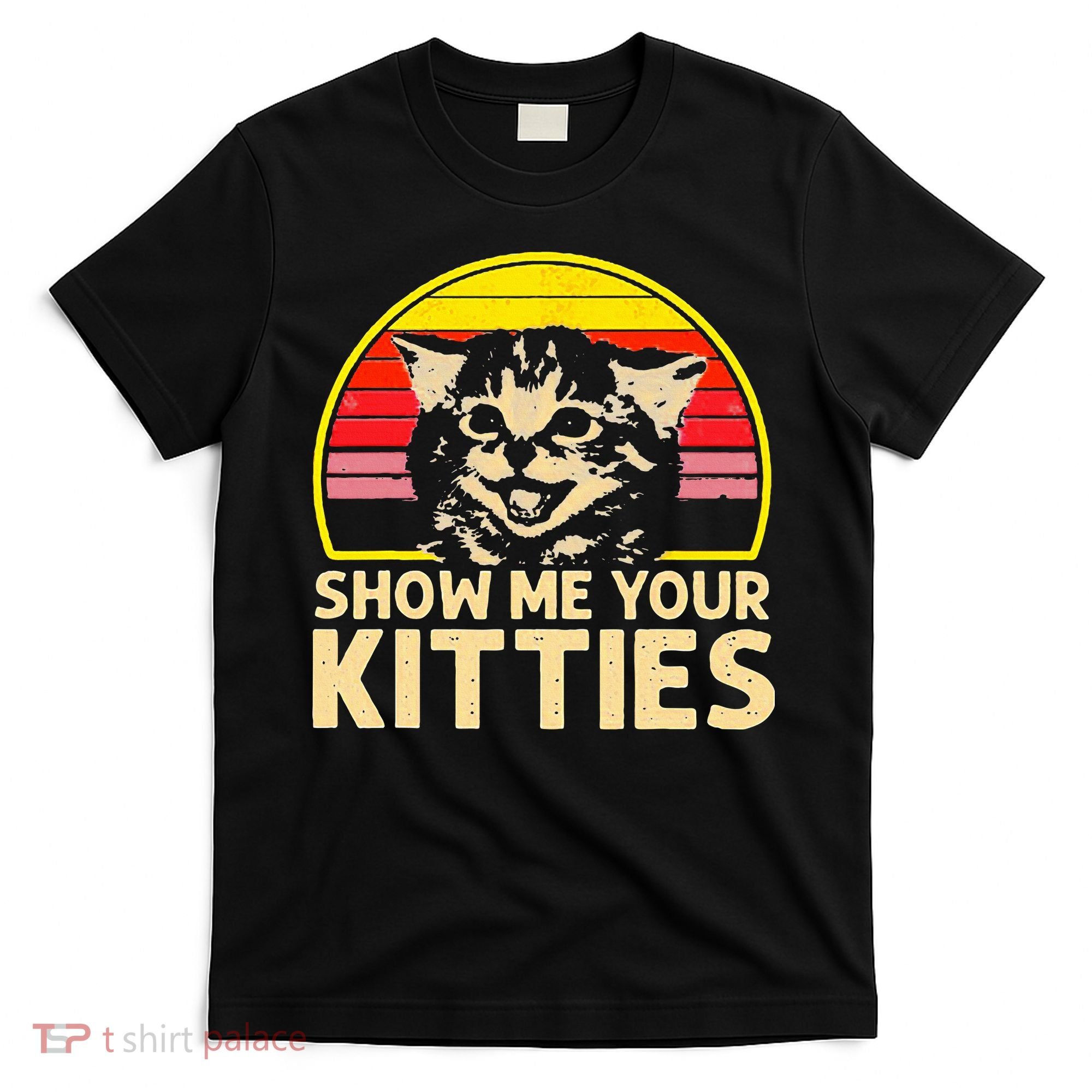 Show Me Your Kitties Cat Lover Retro Vintage Sunset T-Shirt