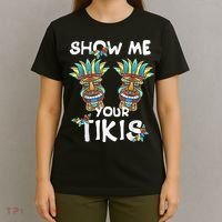 Show Me Your Tikis Boobs Funny Hawaiian Aloha Hawaii Luau T-Shirt thumb 4