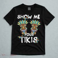 Show Me Your Tikis Boobs Funny Hawaiian Aloha Hawaii Luau T-Shirt thumb 5
