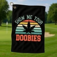 Show Me Your Doobies Weed Gift Funny Marijuana Bud Stoner Golf Towel thumb 1