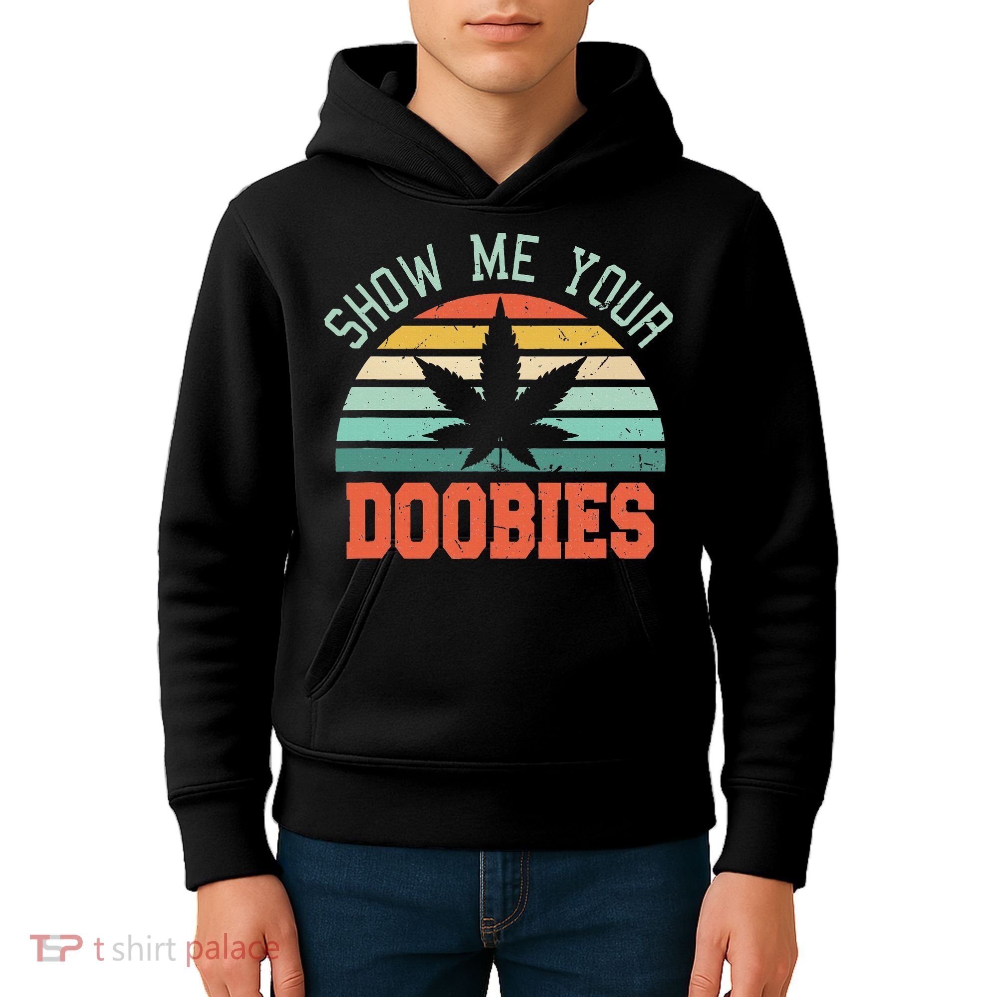 Show Me Your Doobies Weed Gift Funny Marijuana Bud Stoner Kids Hoodie