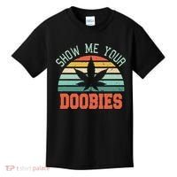 Show Me Your Doobies Weed Gift Funny Marijuana Bud Stoner Kids T-Shirt thumb 0