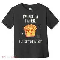 Still Not A Tater Toddler T-Shirt thumb 0